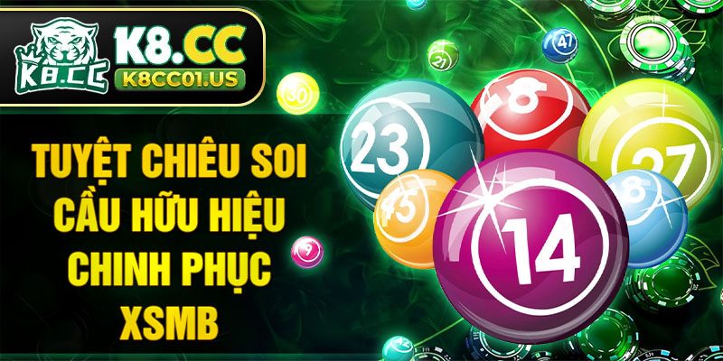 Tuyệt chiêu soi cầu hữu hiệu chinh phục XSMB
