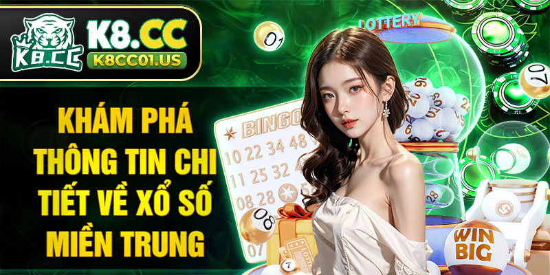 Khám phá thông tin chi tiết về xổ số miền Trung